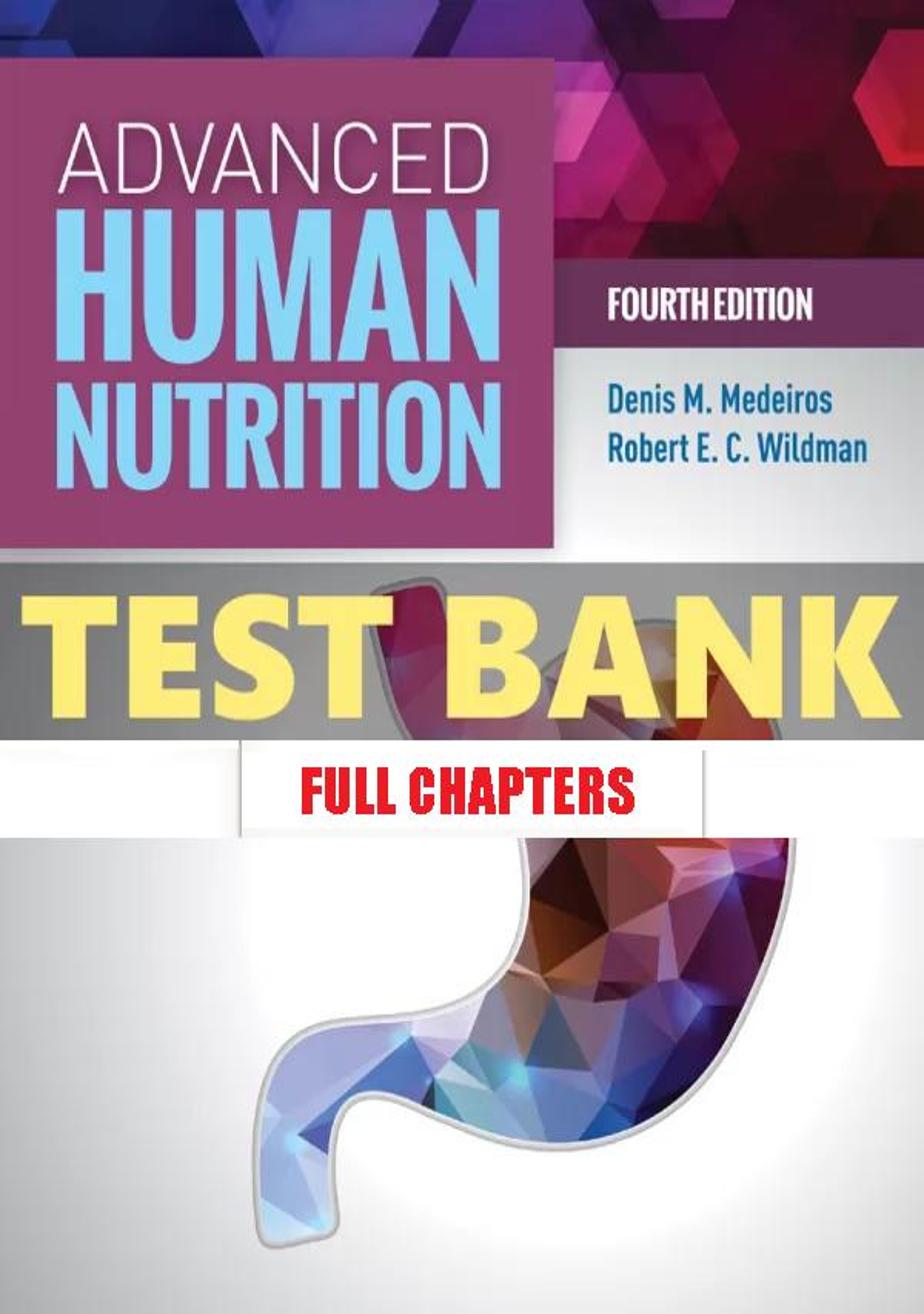 Test Bank for Advanced Human Nutrition 4th Edition Medeiros