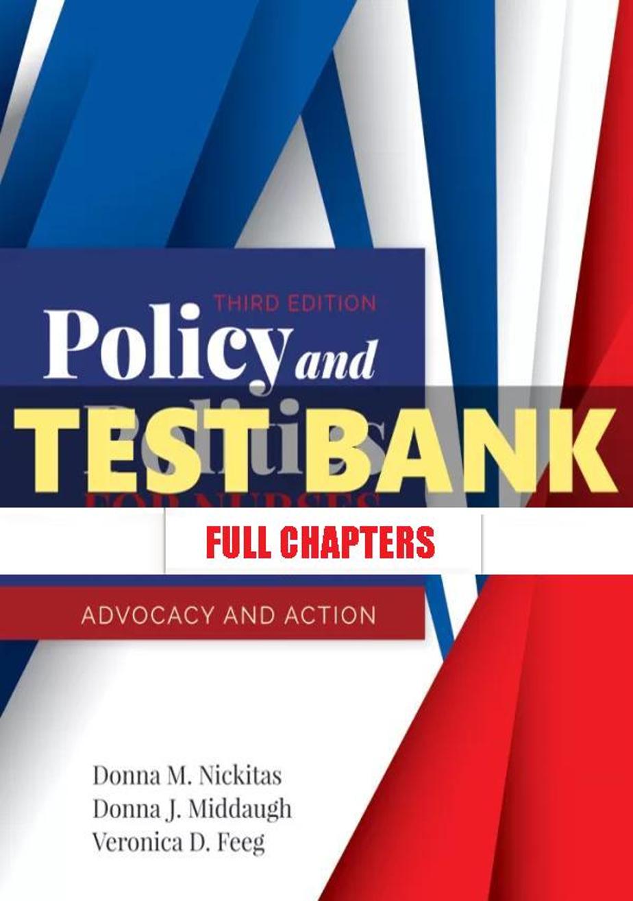 Test Bank for Policy and Politics for Nurses and Other Health Professionals 3rd Edition Nickitas