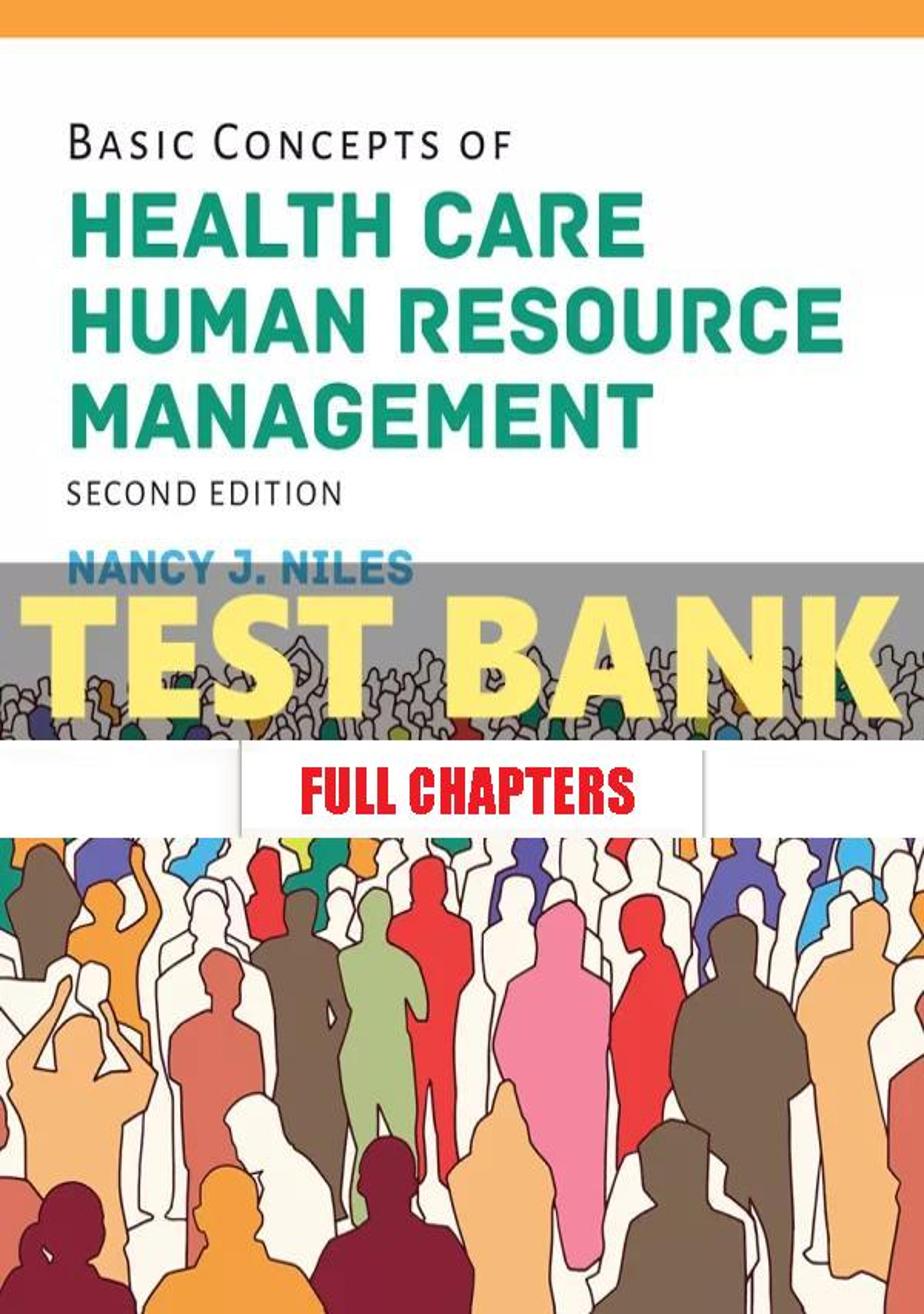 Test Bank for Basic Concepts of Health Care Human Resource Management 2nd Edition Niles