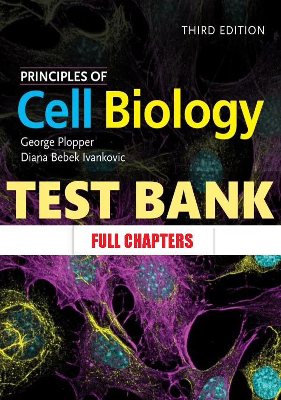 Test Bank for Principles of Cell Biology 3rd Edition Plopper