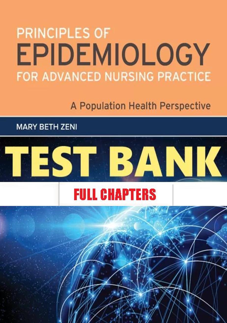 Test Bank for Principles of Epidemiology for Advanced Nursing Practice 1st Edition Zeni