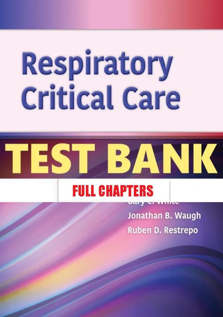 Test Bank for Respiratory Critical Care 1st Edition Chang