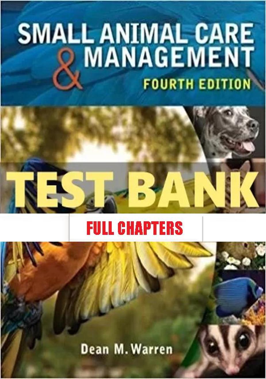 Test Bank for Small Animal Care and Management 4th Edition Warren