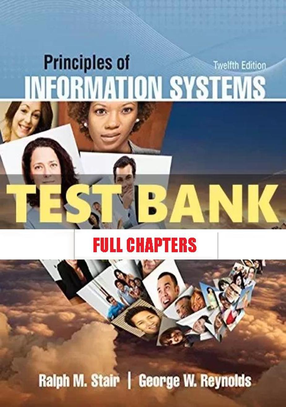 Test Bank for Principles of Information Systems 12th Edition Stair