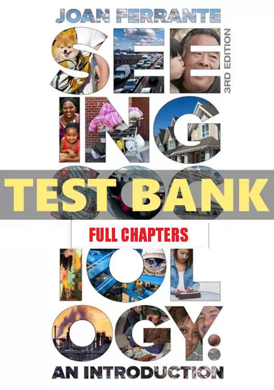 Test Bank for Seeing Sociology An Introduction 1st Edition Joan Ferrante