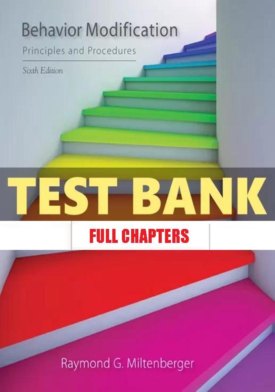 Test Bank for Behavior Modification Principles and Procedures 6th Edition Miltenberger