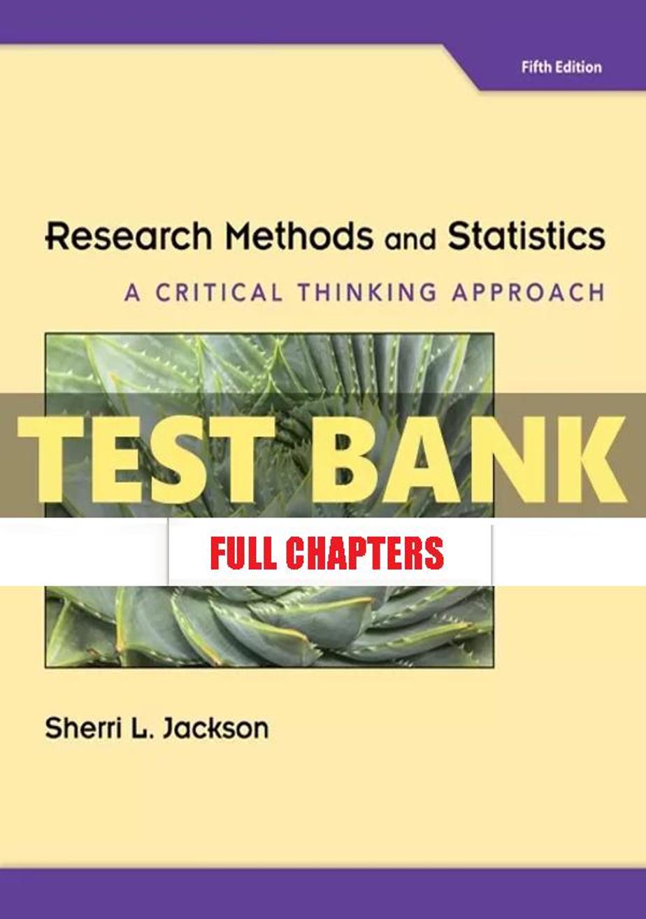 Test Bank for Research Methods and Statistics Critical Thinking Approach 5th Edition Jackson