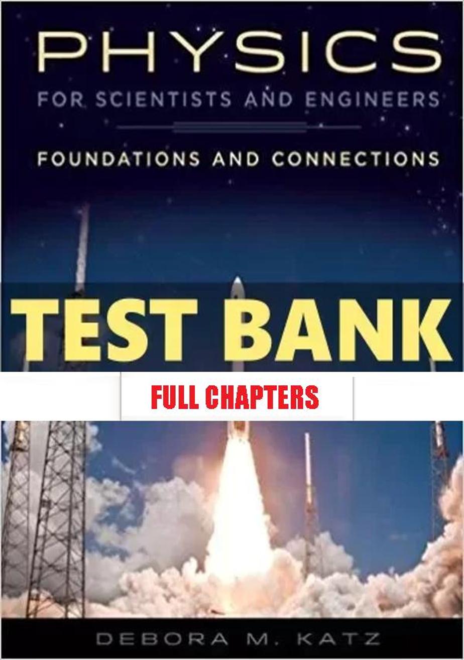 Test Bank for Physics for Scientists and Engineers Foundations and Connections 1st Edition Katz