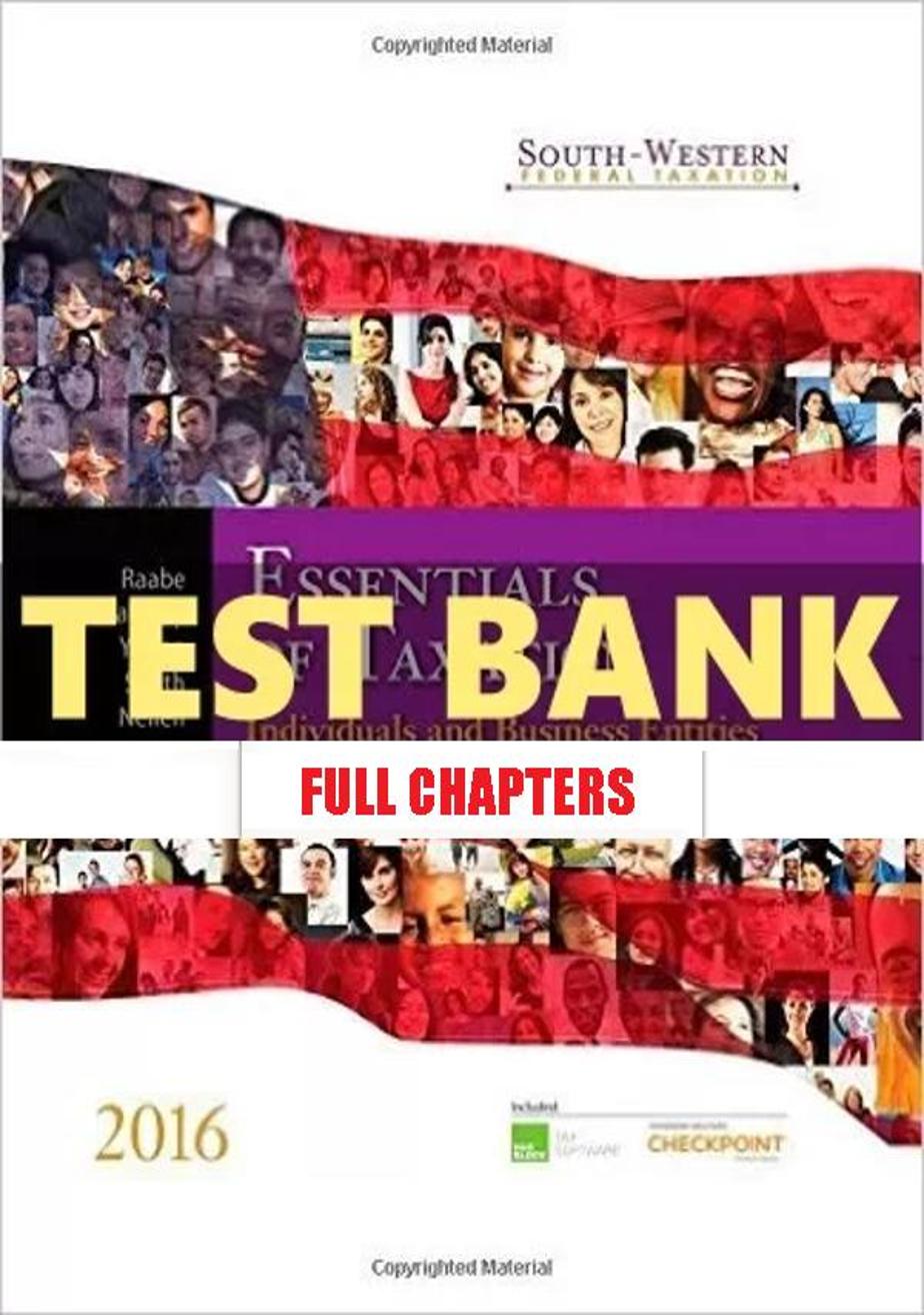 Test Bank for South-Western Federal Taxation 2016 Essentials of Taxation Individuals and Business Entities 19th Edition Raabe