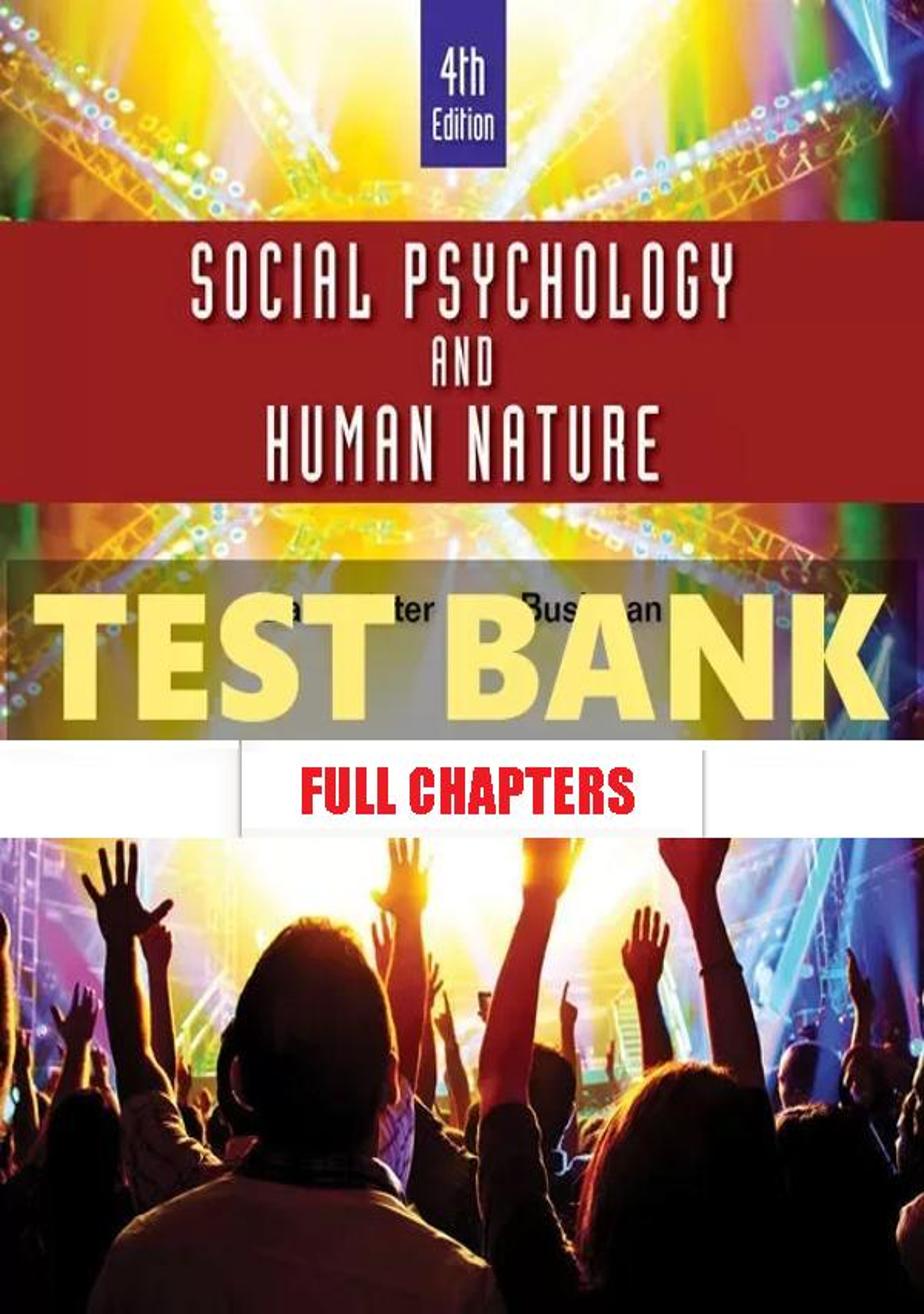 Test Bank for Social Psychology and Human Nature 4th Edition Baumeister