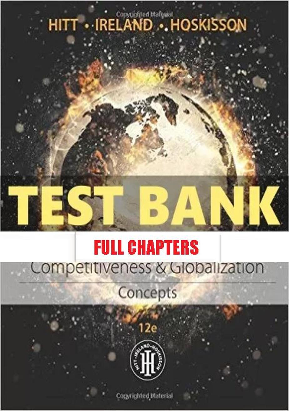 Test Bank for Strategic Management Concepts Competitiveness and Globalization 12th Edition Hitt