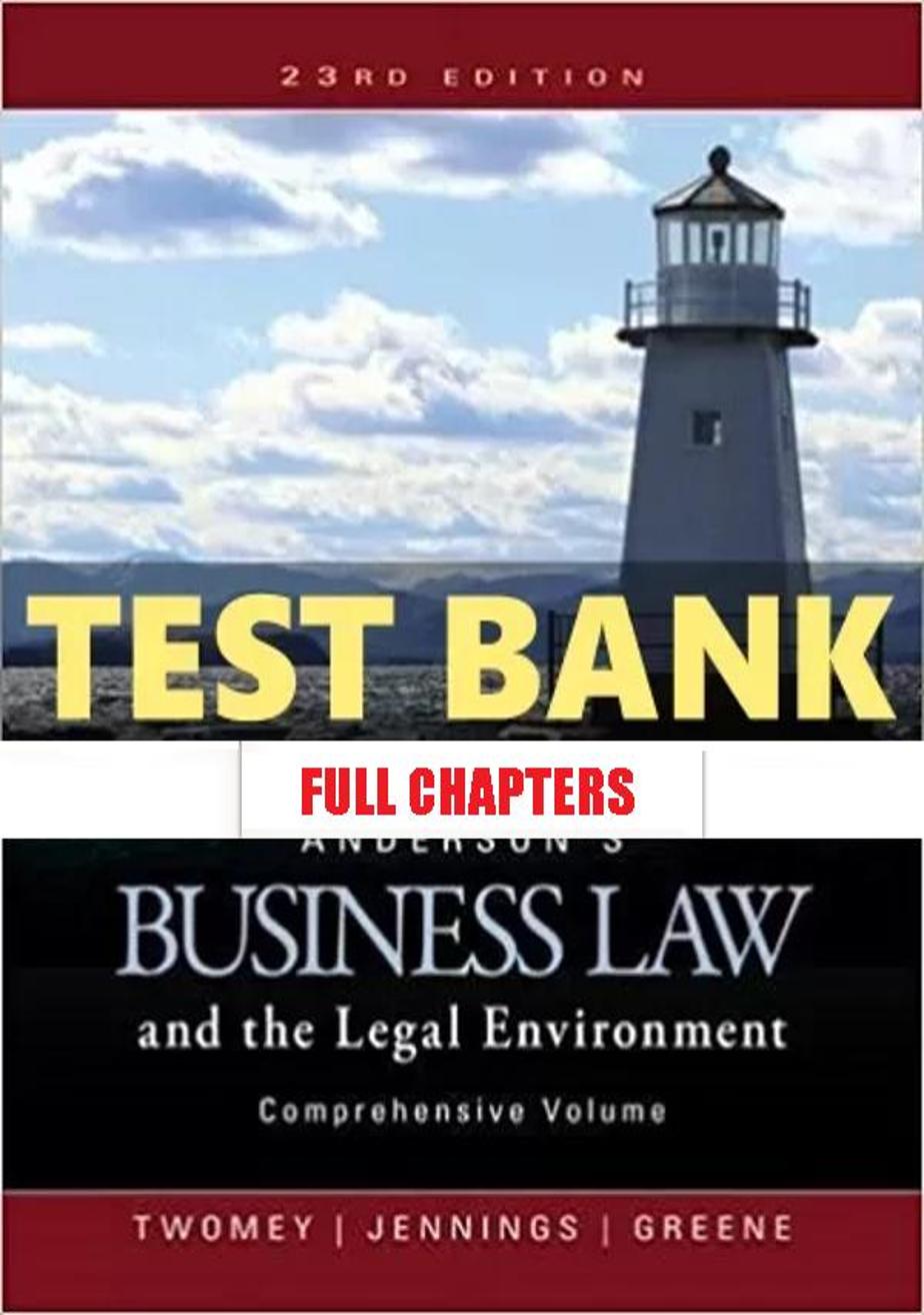 Test Bank for Andersons Business Law and the Legal Environment Comprehensive Volume 23rd Edition Twome