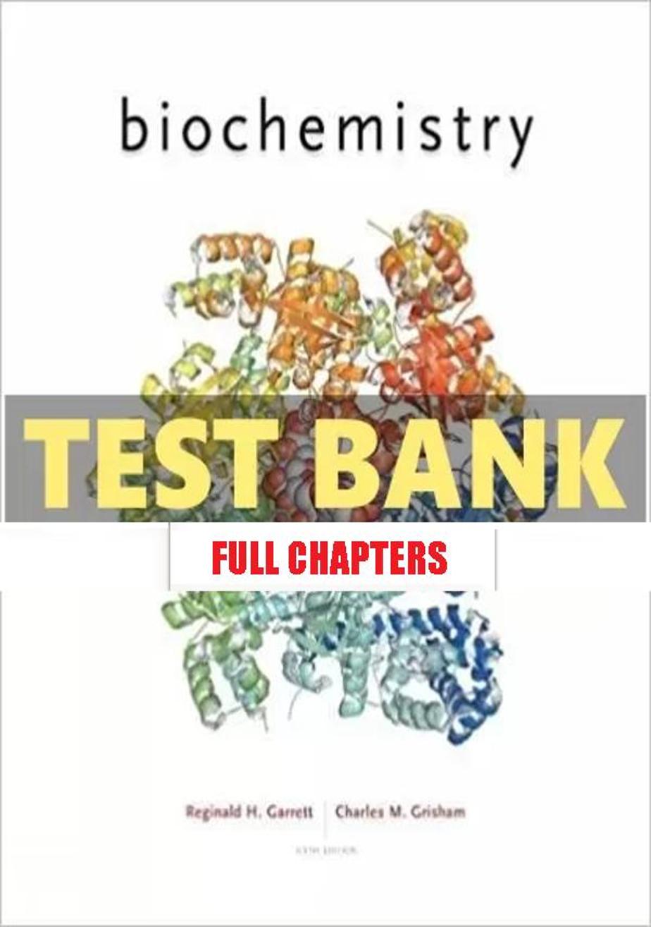 Test Bank for Biochemistry 6th Edition Garrett