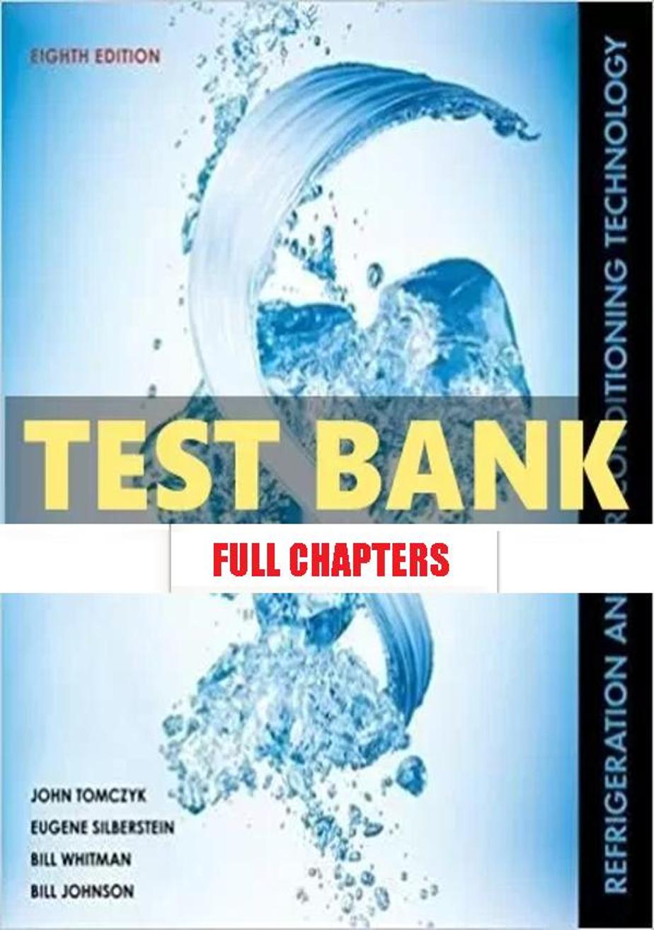 Test Bank for Refrigeration and Air Conditioning Technology 8th Edition Tomczyk