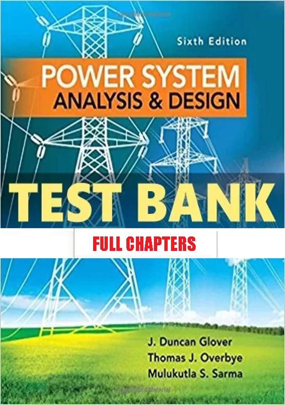 Test Bank for Power System Analysis and Design 6th Edition Glover