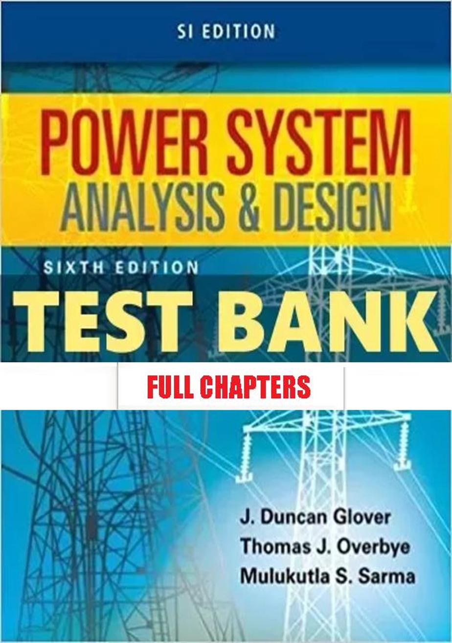 Test Bank for Power System Analysis and Design SI Edition 6th Edition Glover