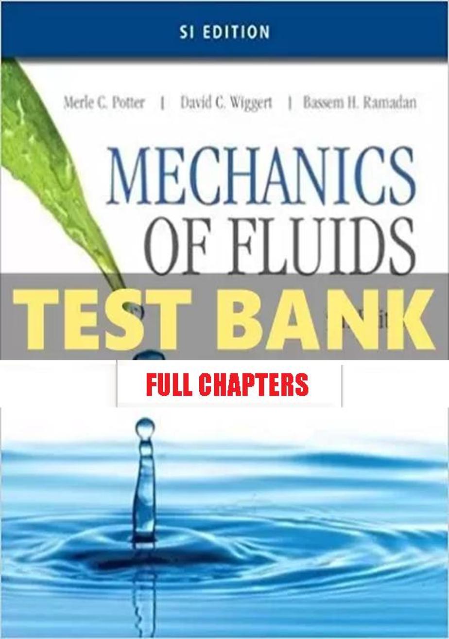 Test Bank for Mechanics of Fluids SI Edition 5th Edition Potter