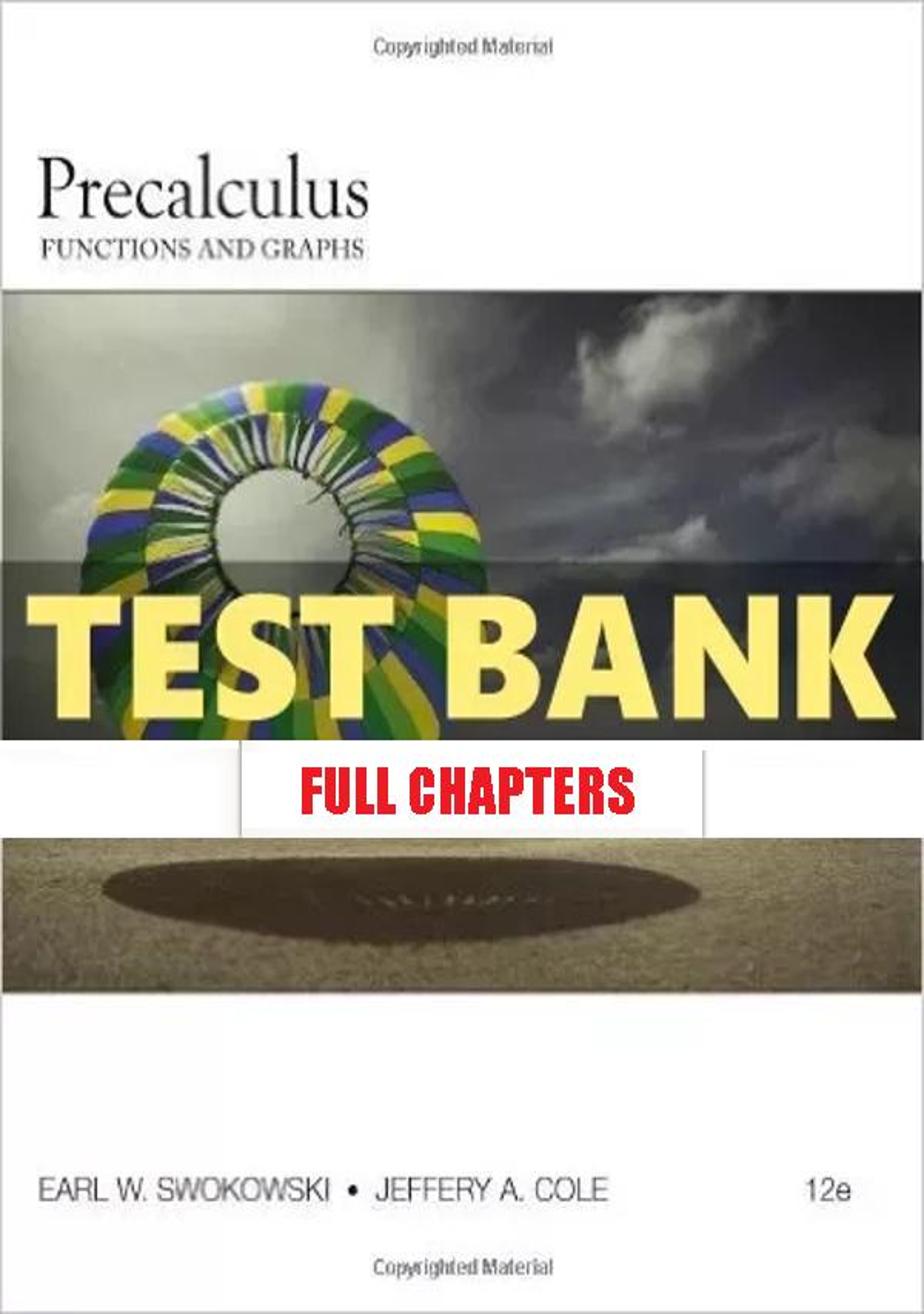 Test Bank for Precalculus Functions and Graphs 12th Edition Swokowski