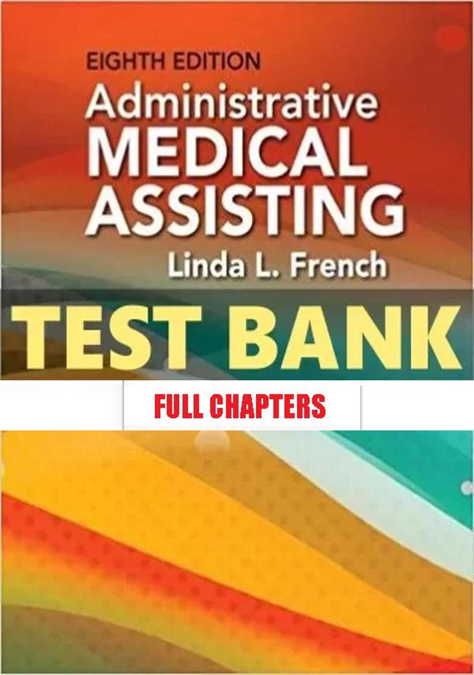 Test Bank for Administrative Medical Assisting 8th Edition French