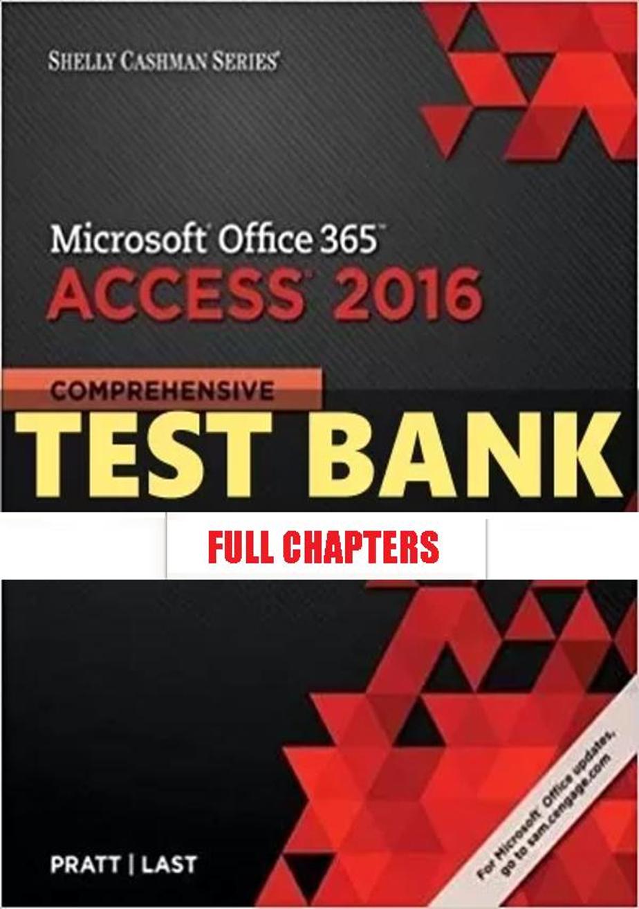 Test Bank for Shelly Cashman Series Microsoft Office 365 and Access 2016 Comprehensive 1st Edition Pratt