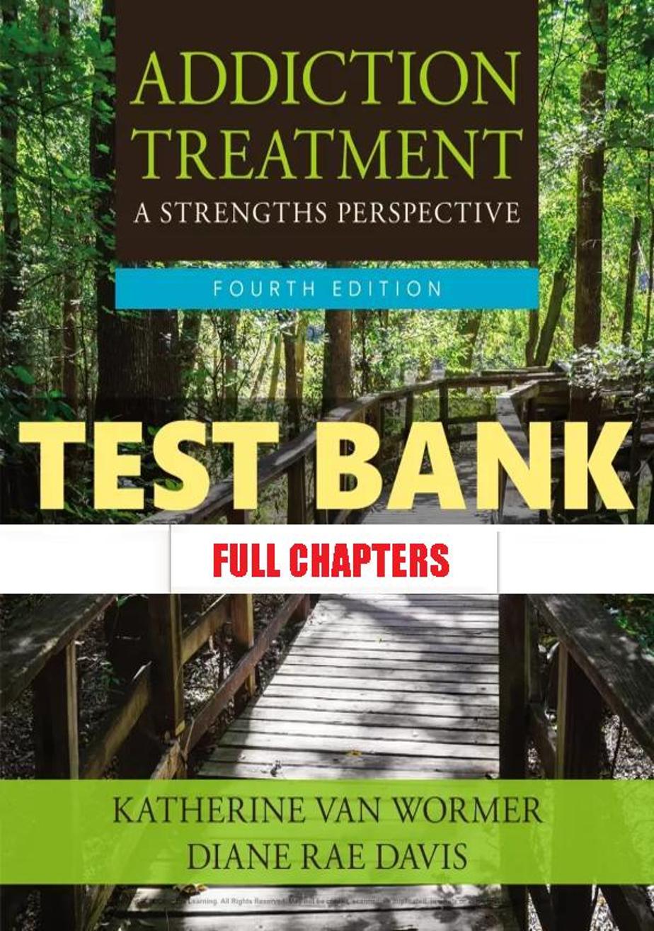 Test Bank for Addiction Treatment 4th Edition Wormer