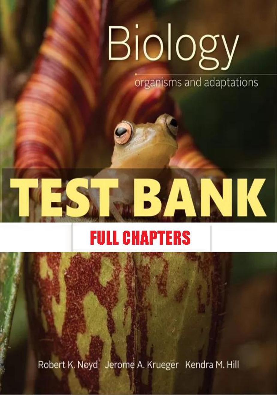 Test Bank for Biology Organisms and Adaptations 1st Edition Noyd