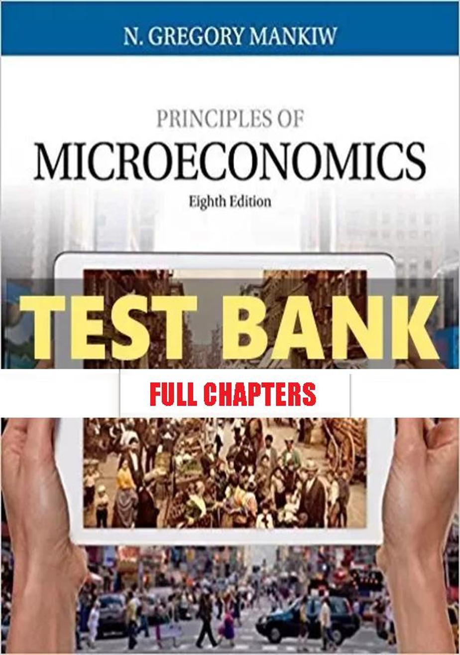 Test Bank For Principles Of Microeconomics 8th Edition Mankiw - Test ...