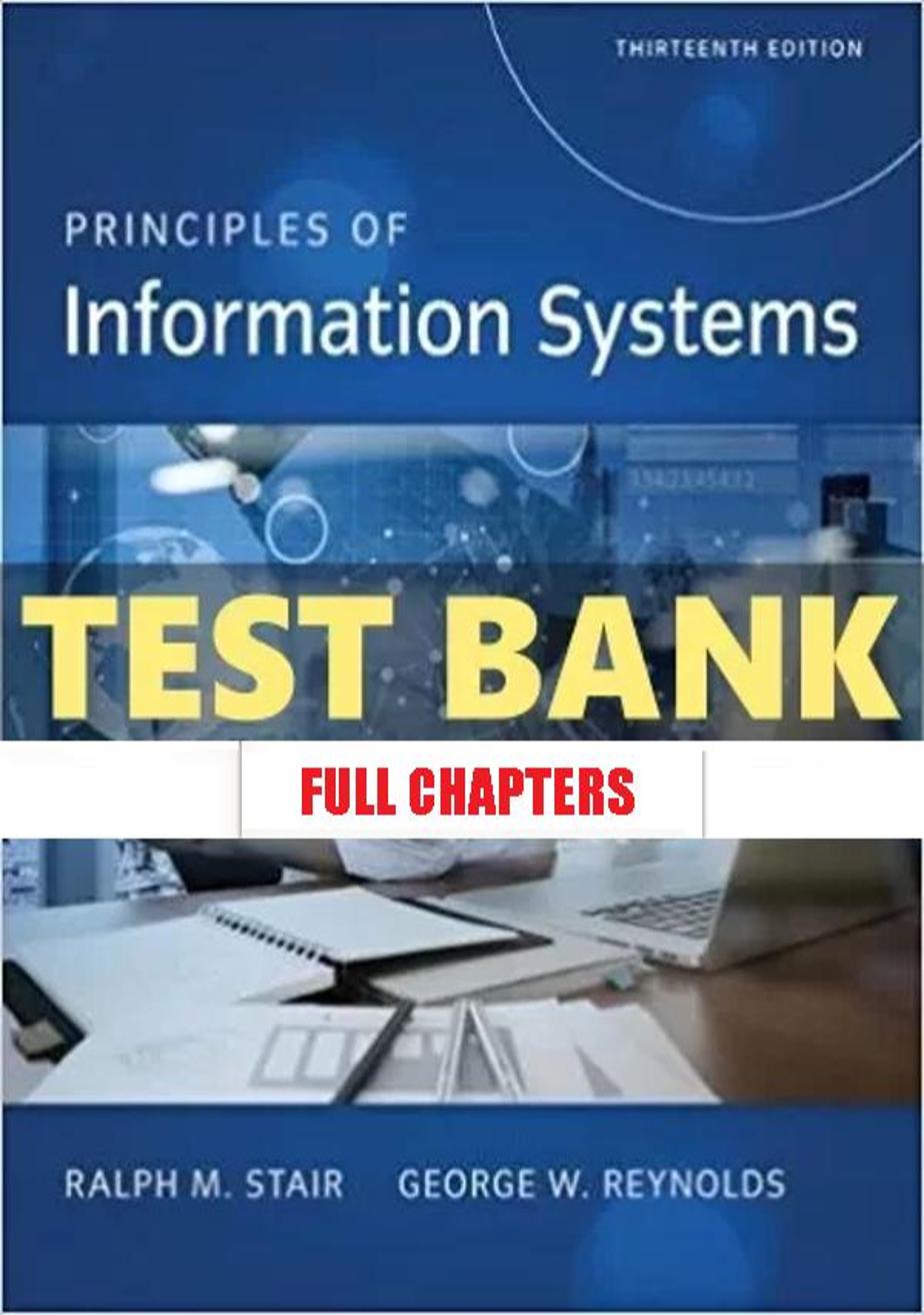 Test Bank for Principles of Information Systems 13th Edition Stair