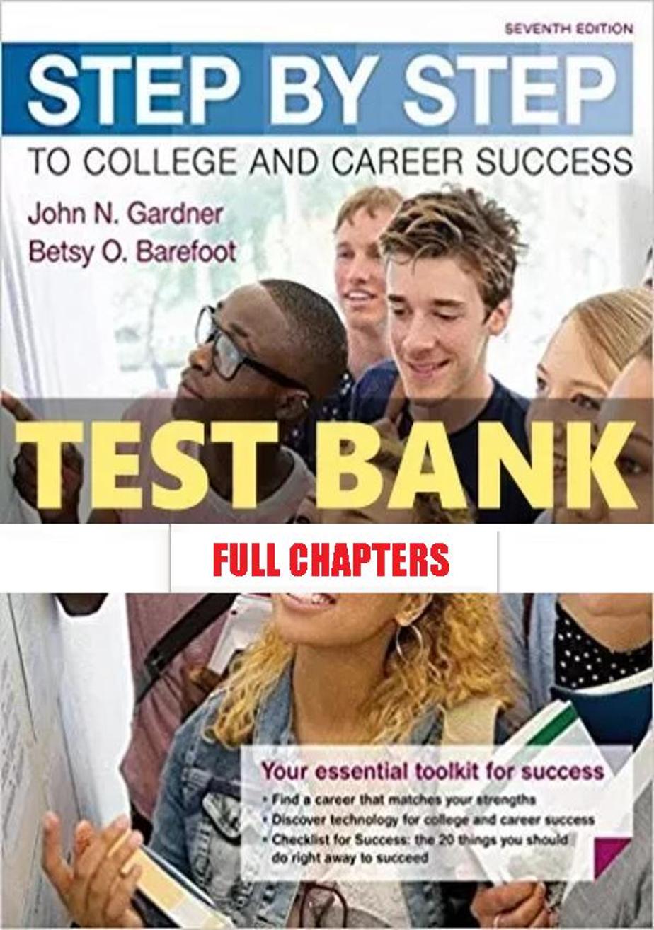 Test Bank for Step by Step to College and Career Success 7th Edition Gardner