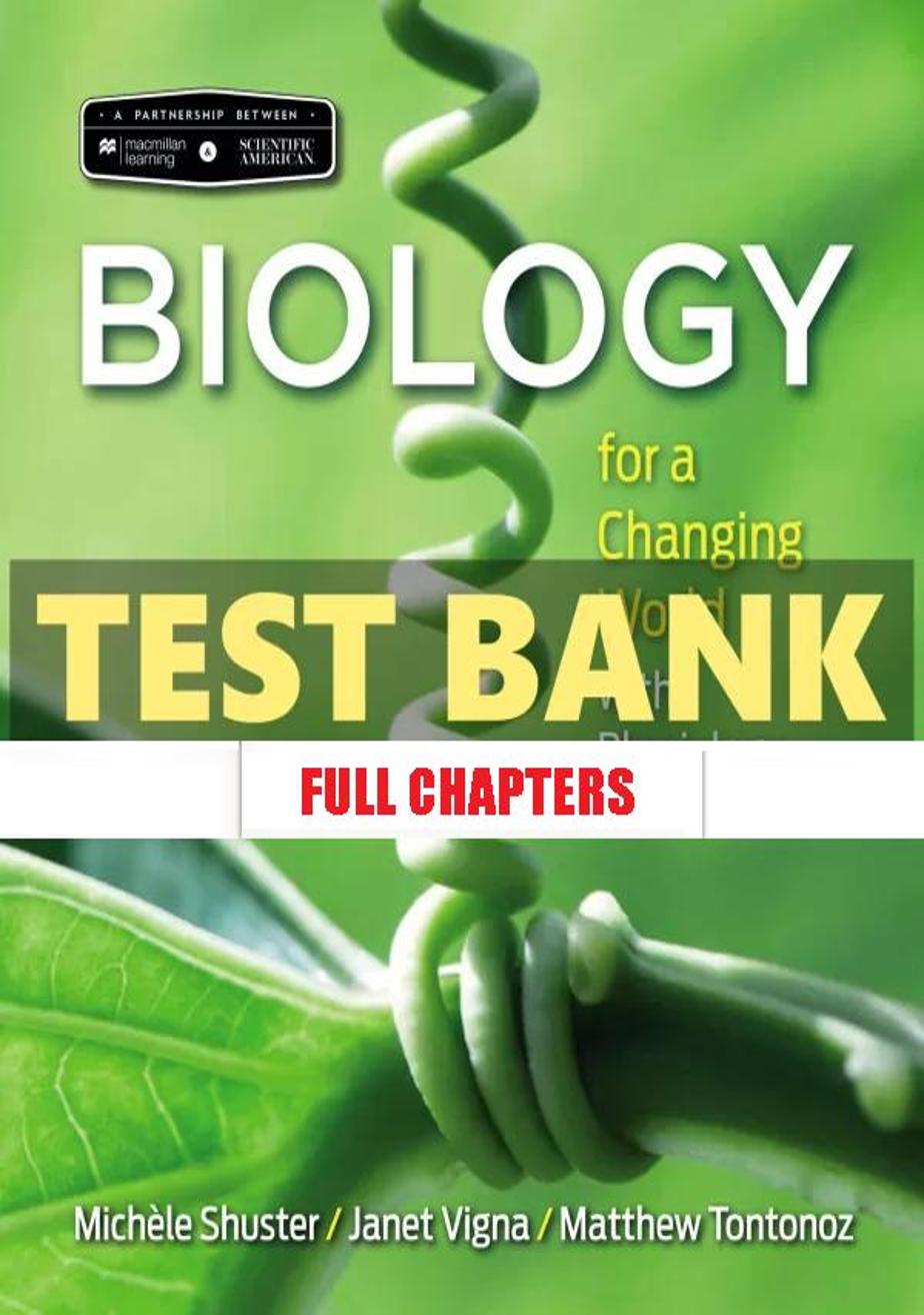 Test Bank for Scientific American Biology for Changing World with Core Physiology 3rd Edition Shuster