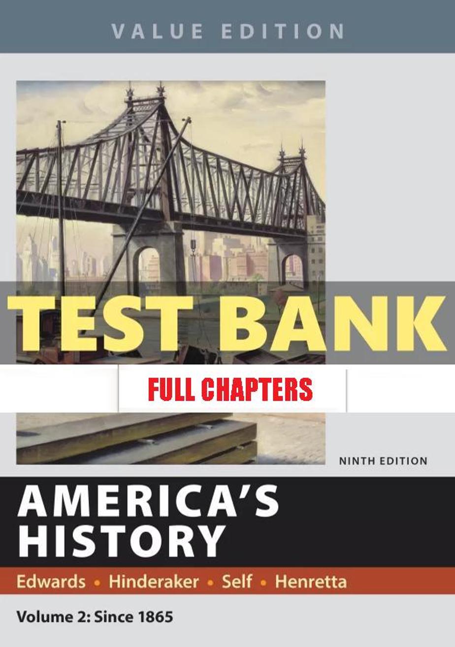 Test Bank for Americas History Value Edition Volume 2 9th Edition Edwards