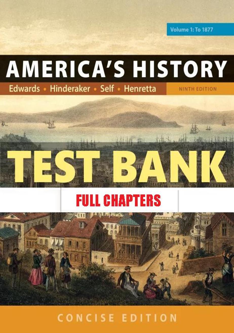 Test Bank for Americas History Concise Edition Volume 1 9th Edition Edwards