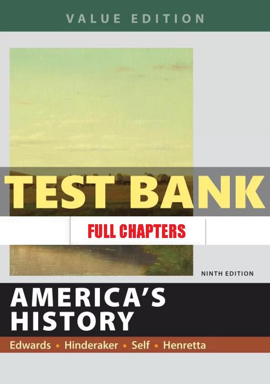 Test Bank for Americas History Value Edition 9th Edition Edwards