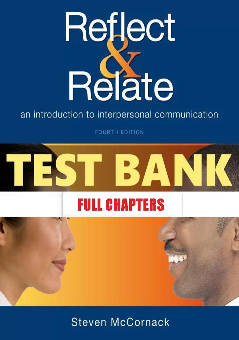 Test Bank for Reflect and Relate An Introduction to Interpersonal Communication 3rd Edition McCornack