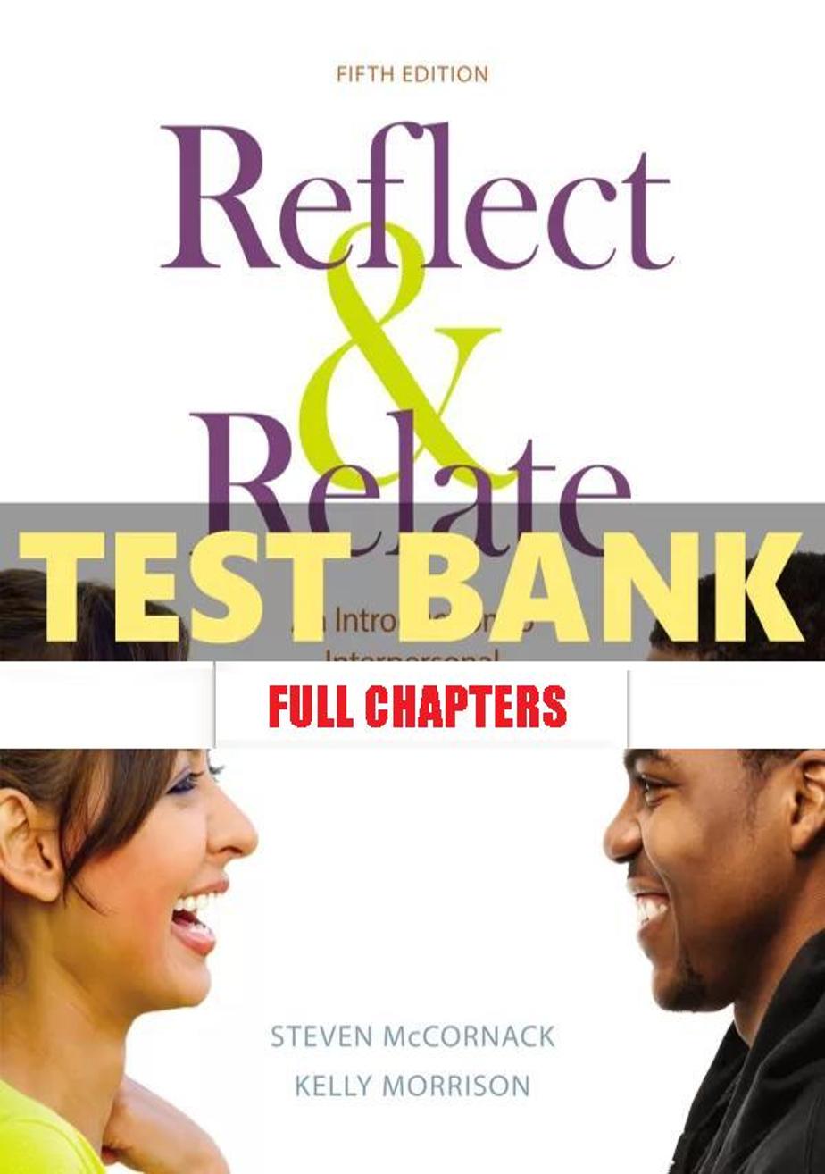 Test Bank for Reflect & Relate An Introduction to Interpersonal Communication 5th Edition McCornack