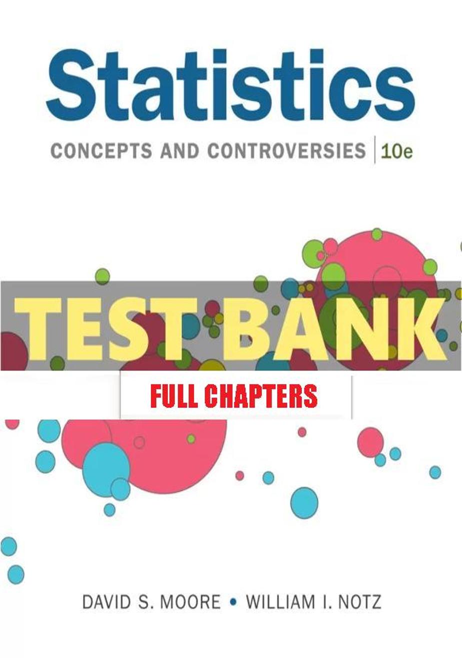 Test Bank for Statistics Concepts and Controversies 10th Edition Moore