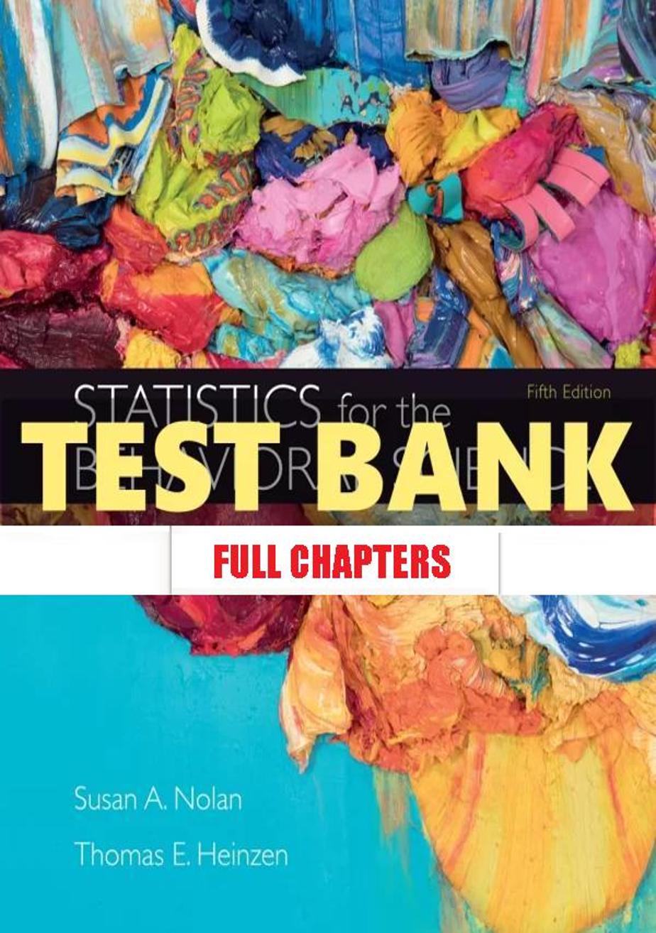 Test Bank for Statistics for the Behavioral Sciences 5th Edition Nolan