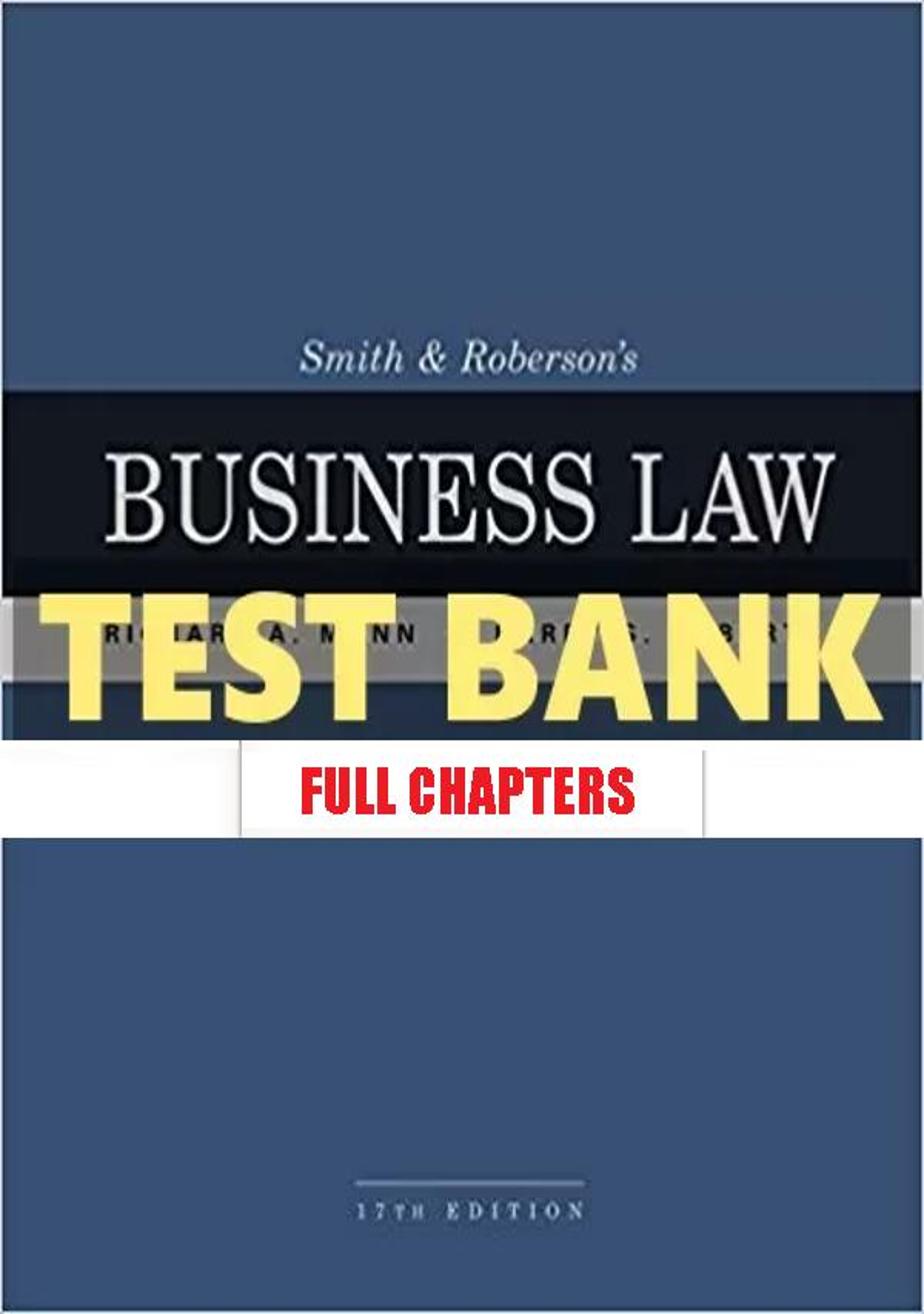 Test Bank for Smith and Robersons Business Law 17th Edition Mann