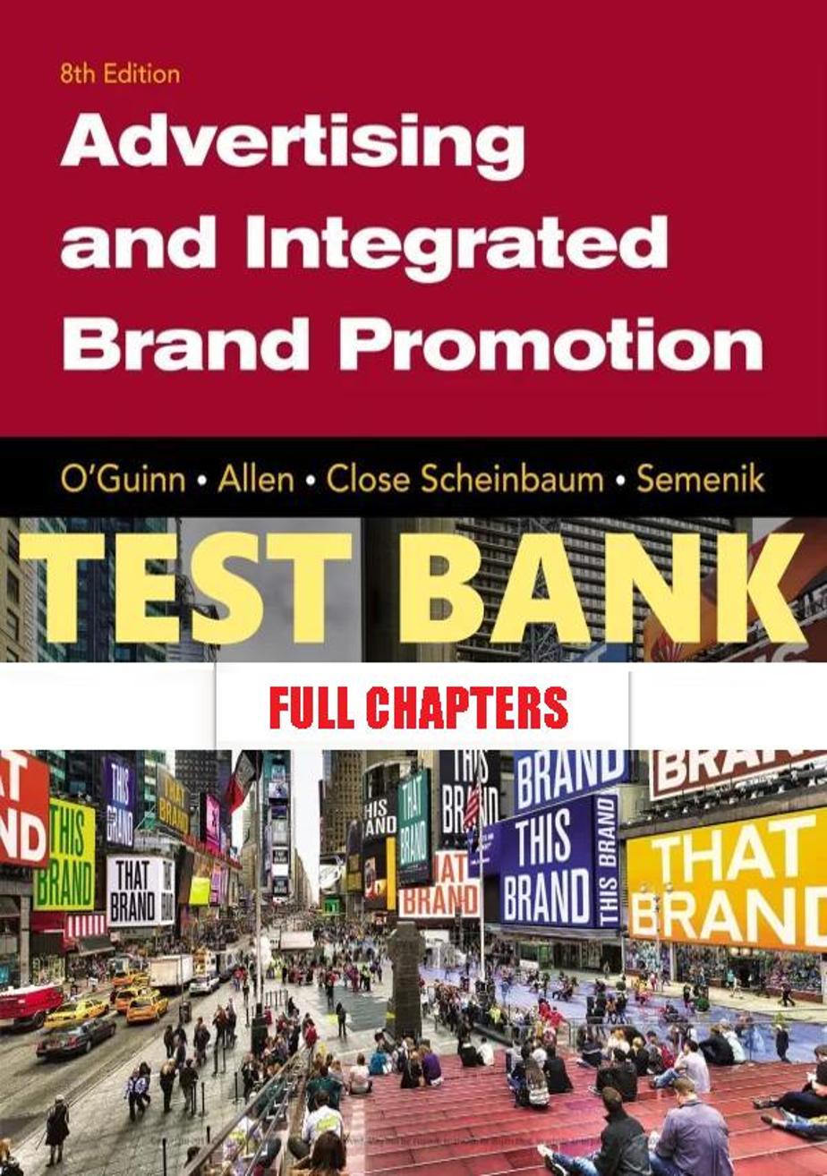 Test Bank for Advertising and Integrated Brand Promotion 8th Edition OGuinn