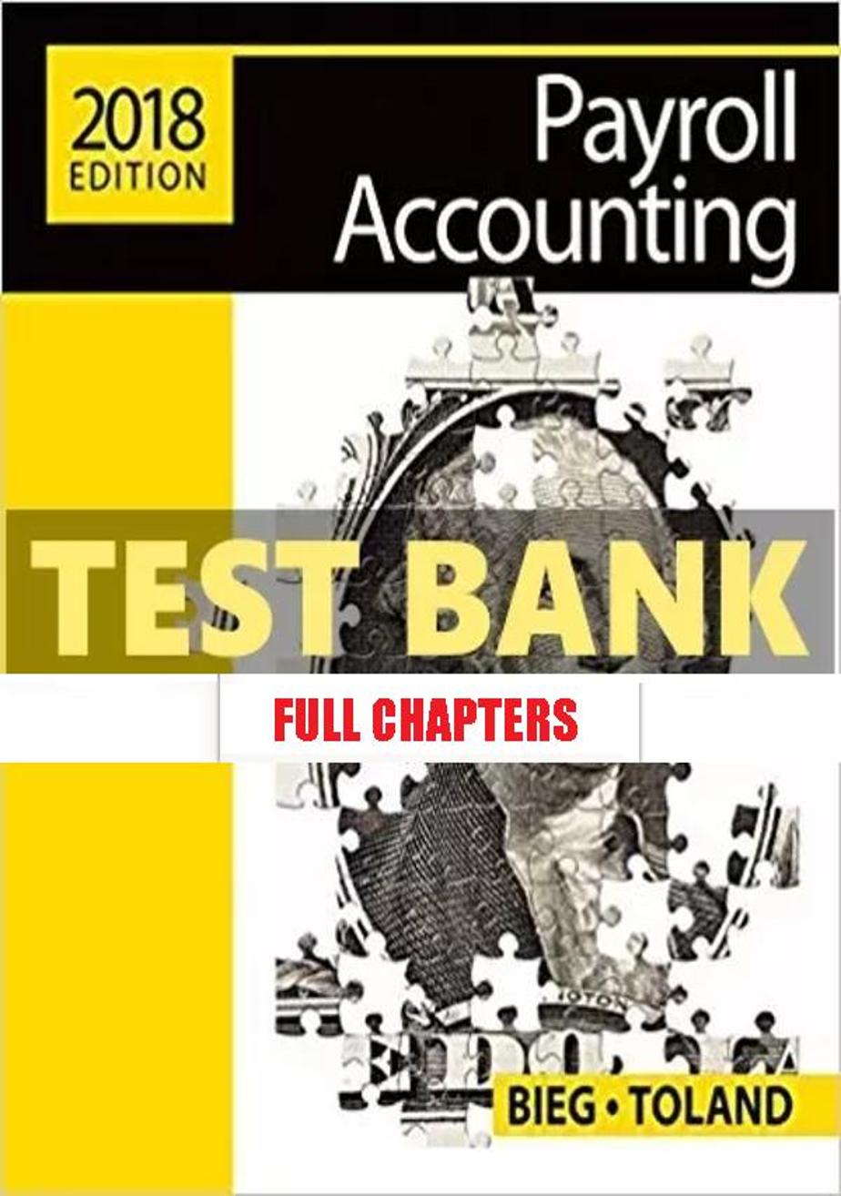 Test Bank for Payroll Accounting 2018 28th Edition Bieg