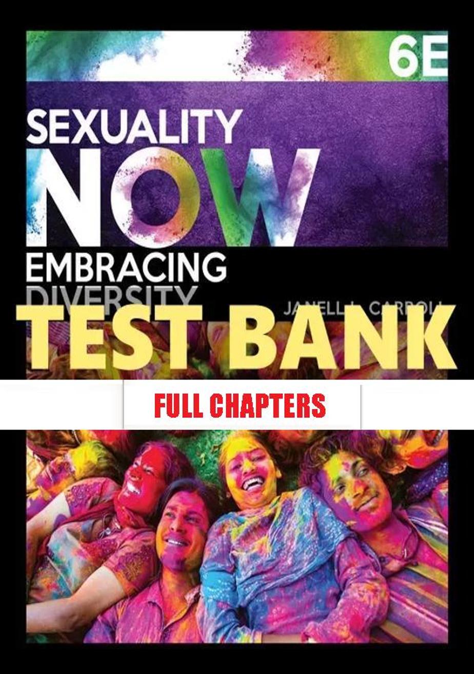 Test Bank for Sexuality Now 6th Edition Carroll