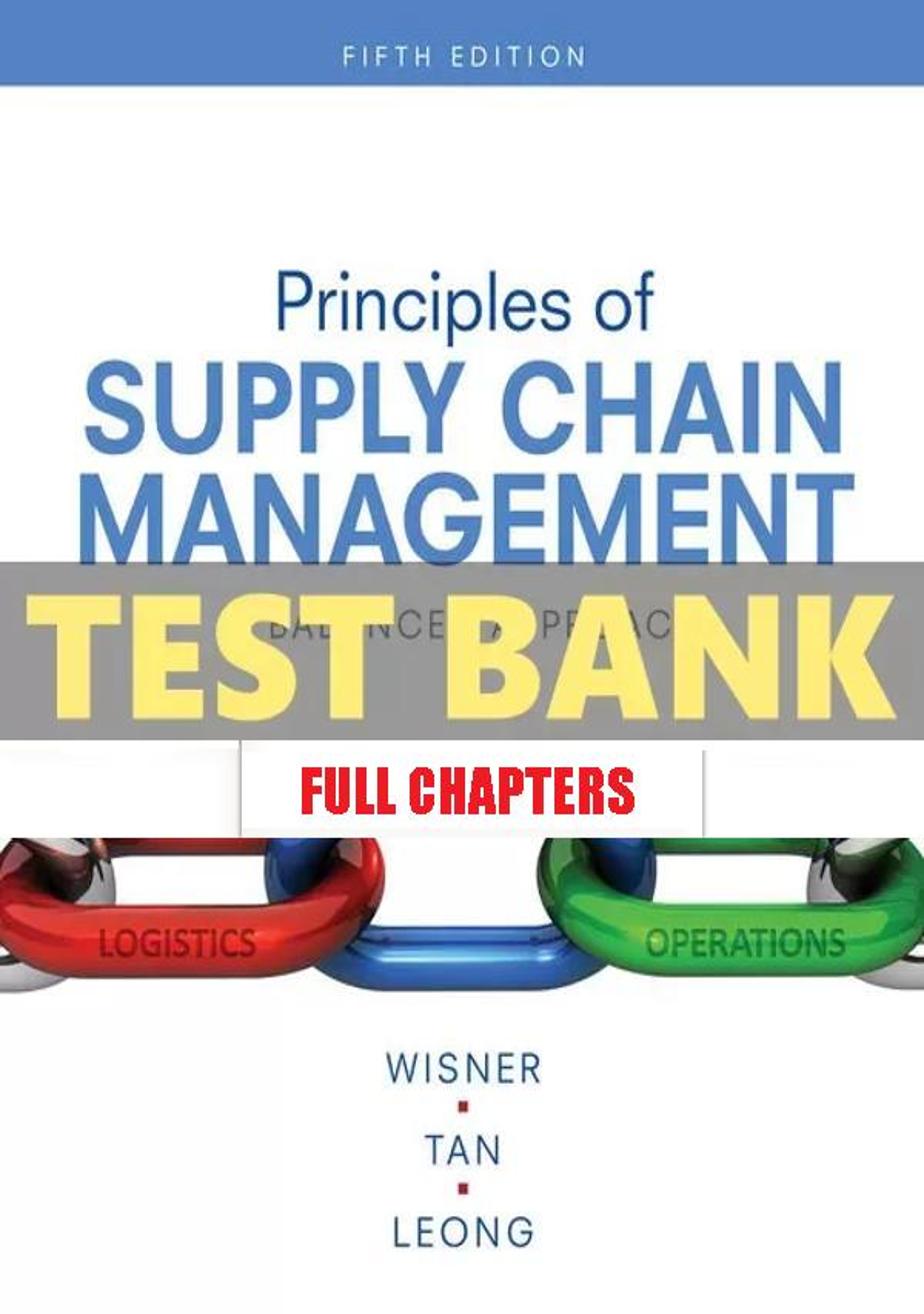 Test Bank for Principles of Supply Chain Management 5th Edition Wisner