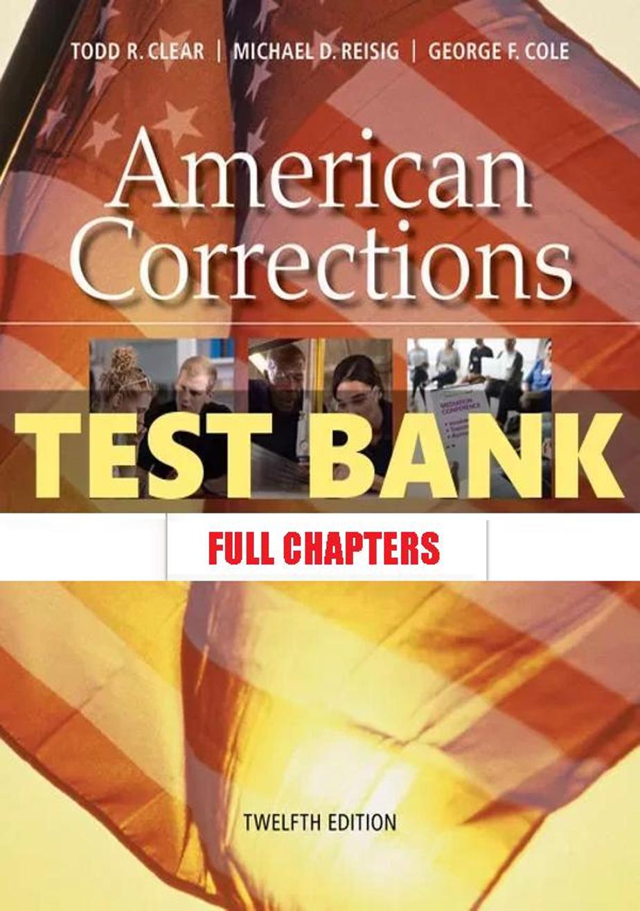 Test Bank for American Corrections 12th Edition Clear