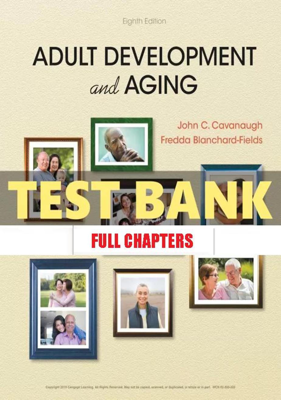 Test Bank for Adult Development and Aging 8th Edition Cavanaugh