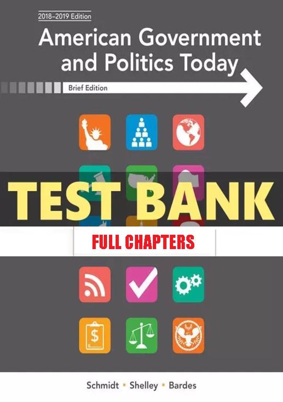 Test Bank for American Government and Politics Today Brief 10th Edition Schmidt