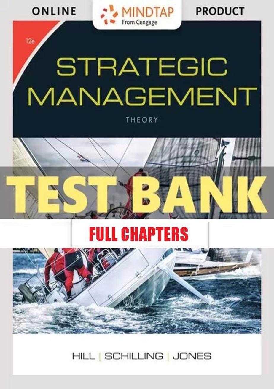 Test Bank for Strategic Management Theory and Cases 12th Edition Hill