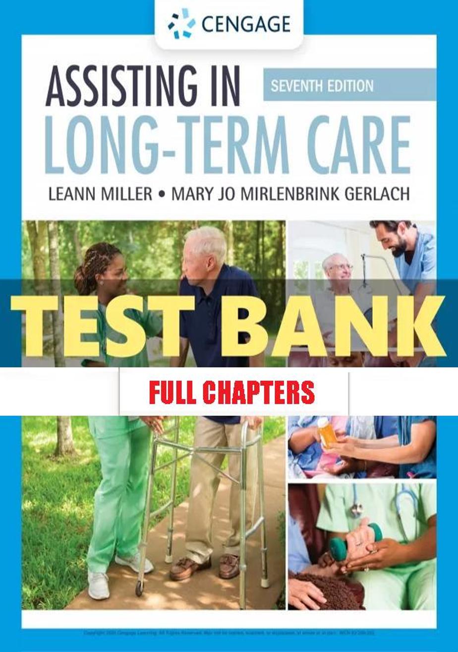 Test Bank for Assisting in Long-Term Care 7th Edition Miller