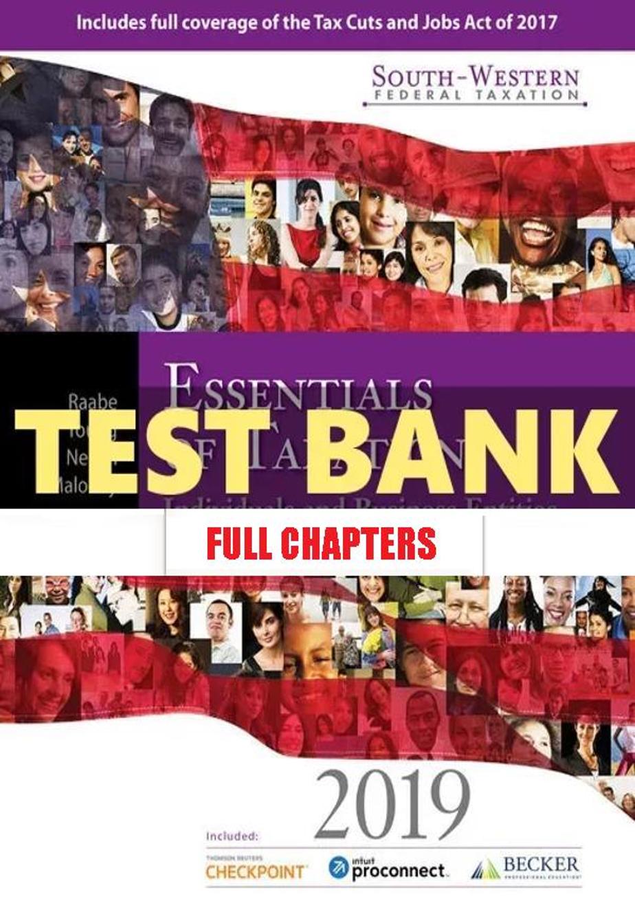 Test Bank for South Western Federal Taxation 2019 Essentials of Taxation Individuals and Business Entities 22nd Edition Raabe