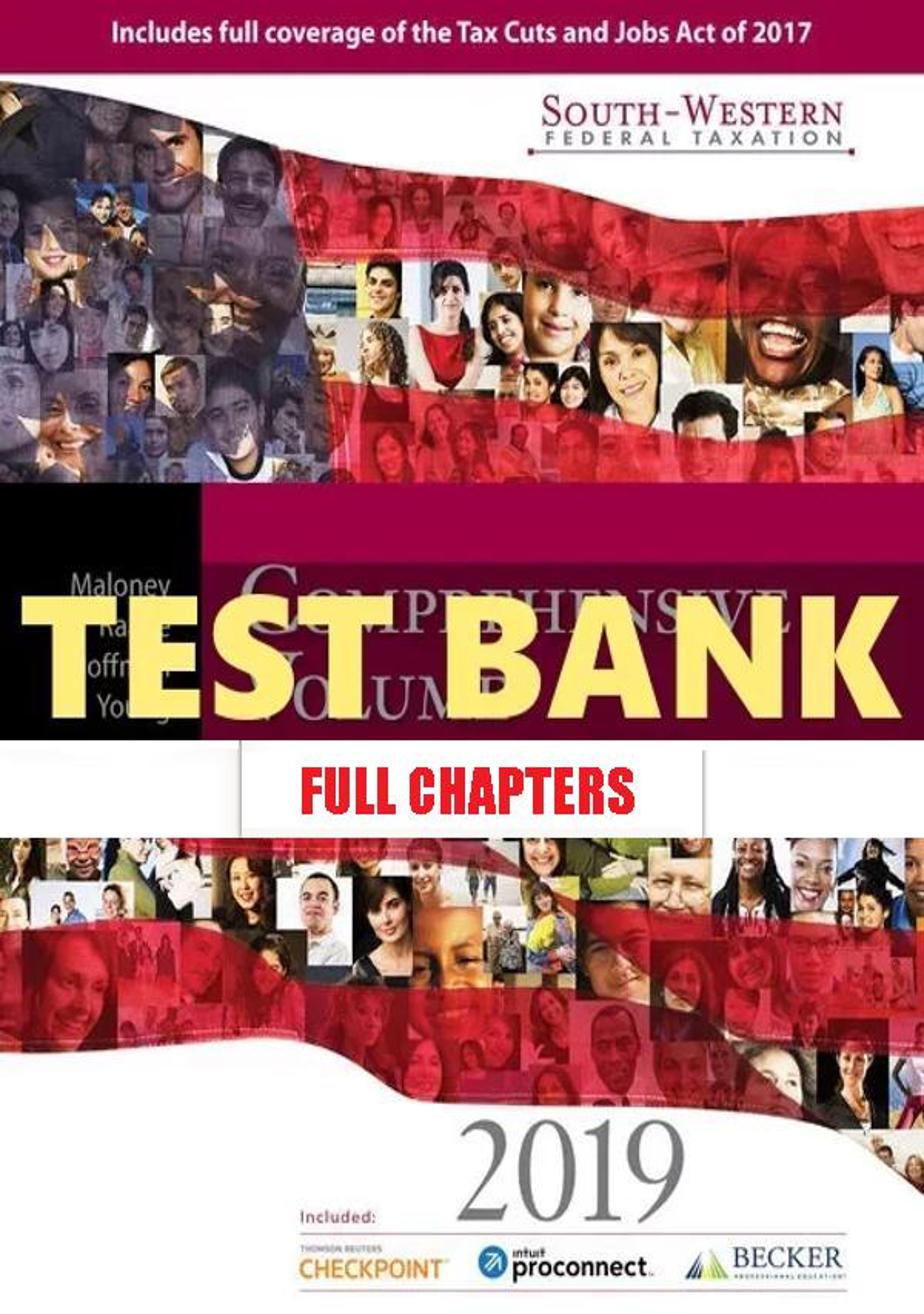 Test Bank for South Western Federal Taxation 2019 Comprehensive 42nd Edition Maloney