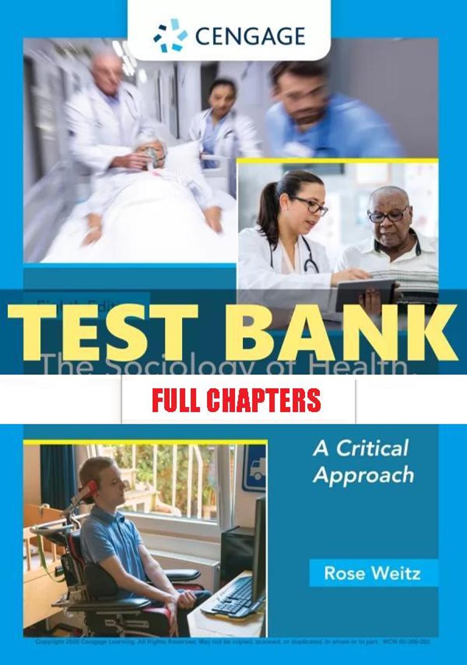 Test Bank for Sociology of Health Illness and Health Care Critical Approach 8th Edition Weitz